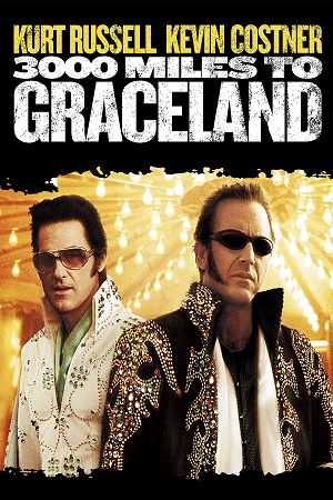 3000 Miles to Graceland (2001) ทีมคนปล้นผ่าเมือง พากย์ไทยจบแล้ว