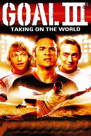 Goal! 3 : Taking On The World (2009) โกล์ เกมหยุดโลก ภาค 3 พากย์ไทยจบแล้ว